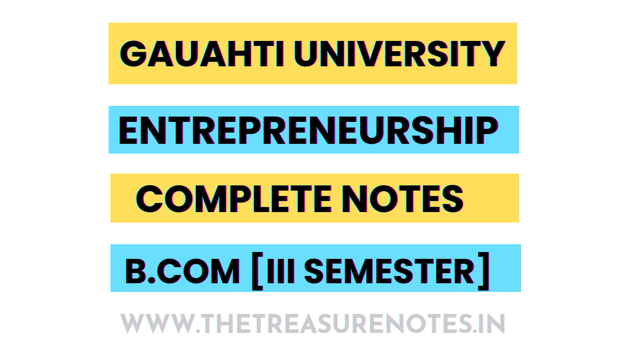 Entrepreneurship Unit -1, Notes B.Com 3rd Sem (Hons) Guwahati University