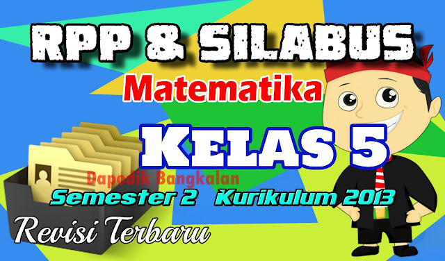 RPP dan Silabus Matematika Kelas 5 Semester 2 Kurikulum 2013 Revisi 2017