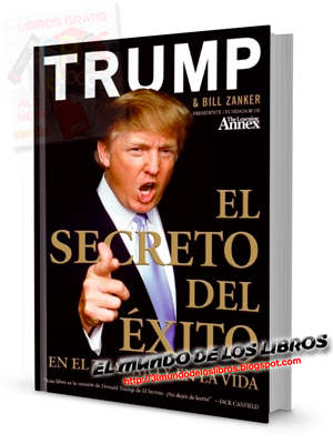 El secreto del éxito en el trabajo y la vida - Donald J Trump - Editorial HarperCollins - pdf