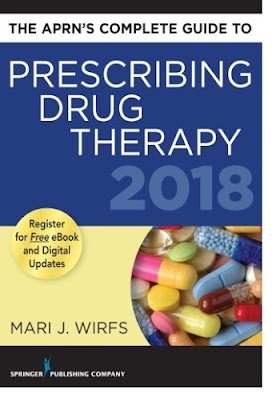 The APRN’s Complete Guide to Prescribing Drug Therapy 2018