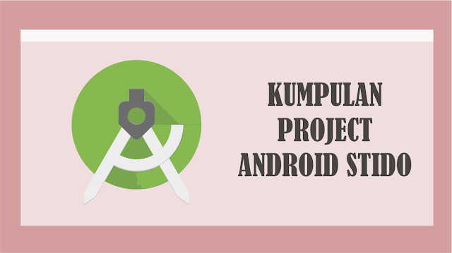  Kumpulan Project Android Studio