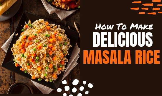 How to Make Delicious Masala Rice at Home