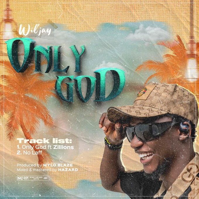 Wil'Jay - Only God + No Laff