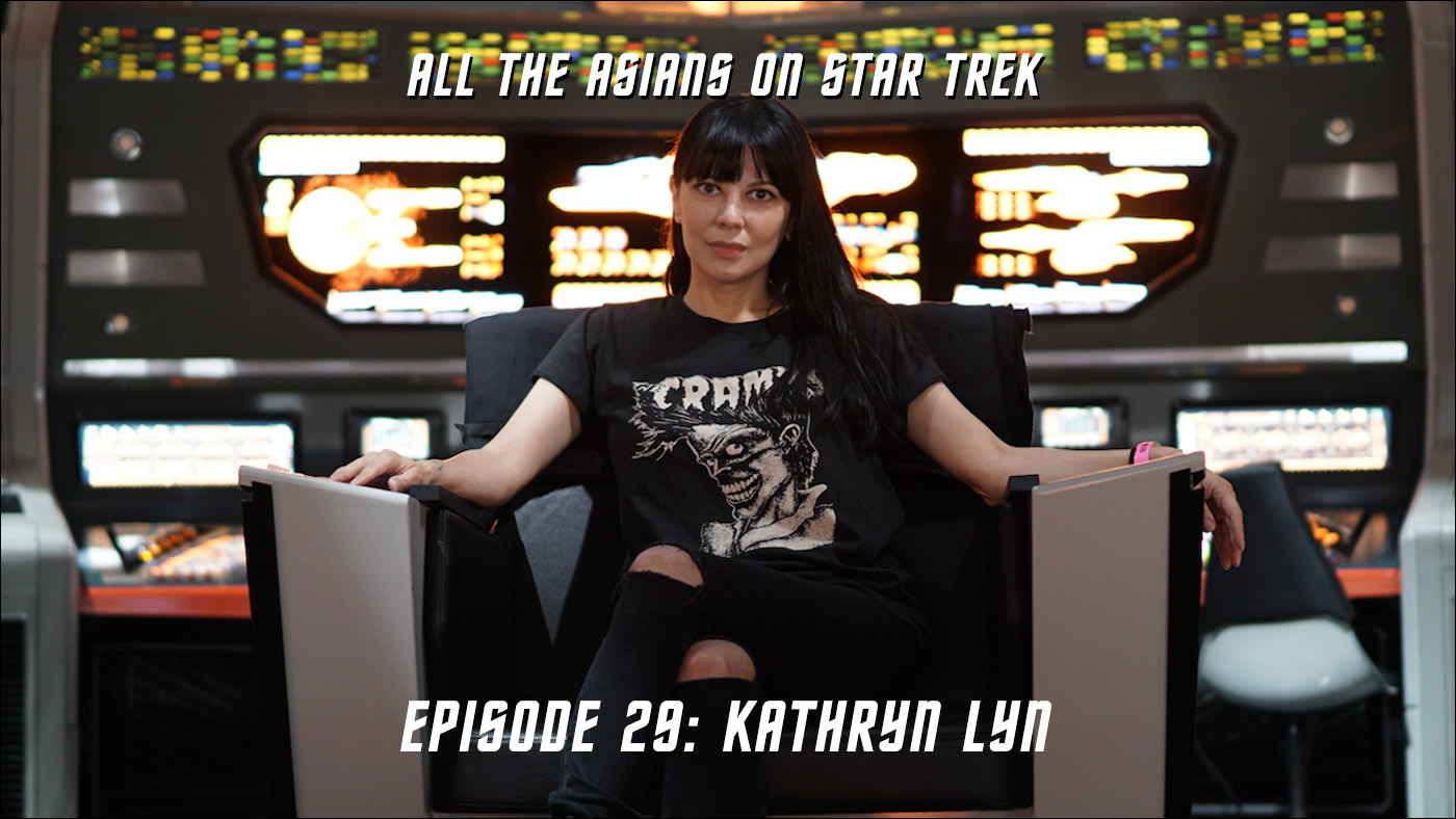 All The Asians On Star Trek 29: Kathryn Lyn