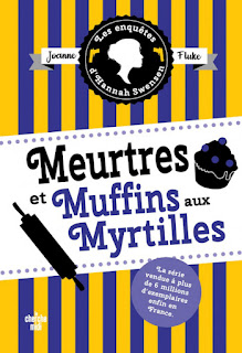 Les enquêtes d'Hannah Swensen - Meurtres et muffins aux myrtilles de Joanne Fluke