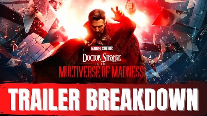 Doctor Strange Multiverse of Madness Trailer Breakdown and Marvel Easter Eggs You Missed