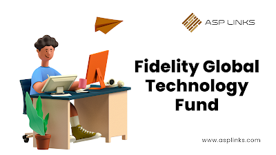 Fidelity Global Technology Fund Full Article