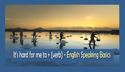 It's hard for me to + (verb) - English Speaking Basics