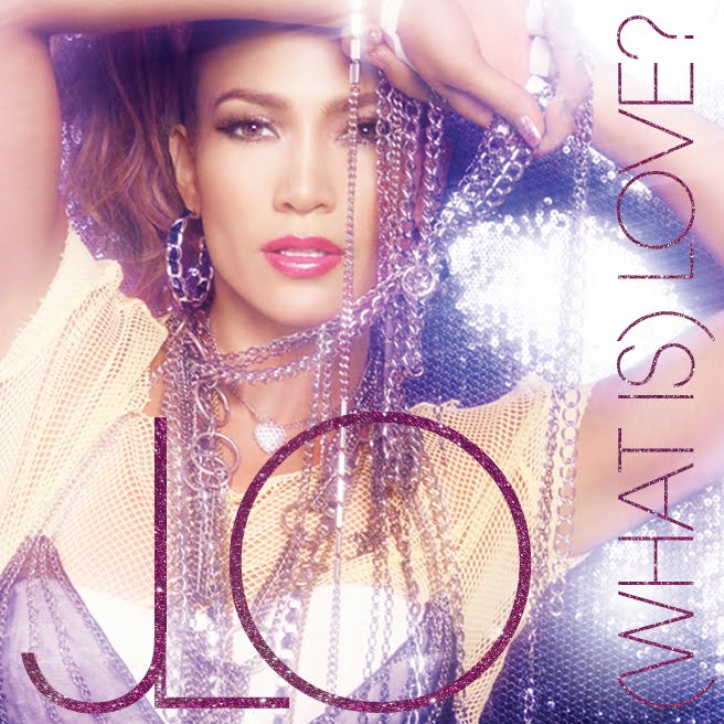 Jennifer Lopez What Is Love FanMade Single Cover 