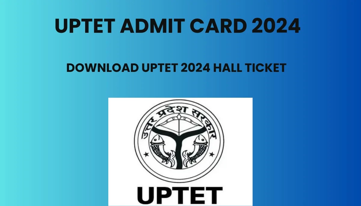 UPTET Admit Card 2024 Download PDF (Paper 1, 2) Download UPTET 2024 Hall Ticket www.updeled.gov.in