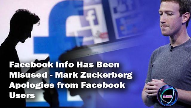 Facebook Info Has Been Misused - Mark Zuckerberg Apologies from Facebook Users