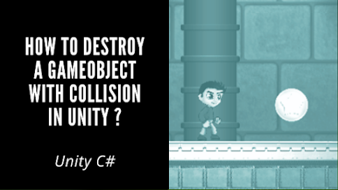 How to destroy a gameObject with collision in Unity