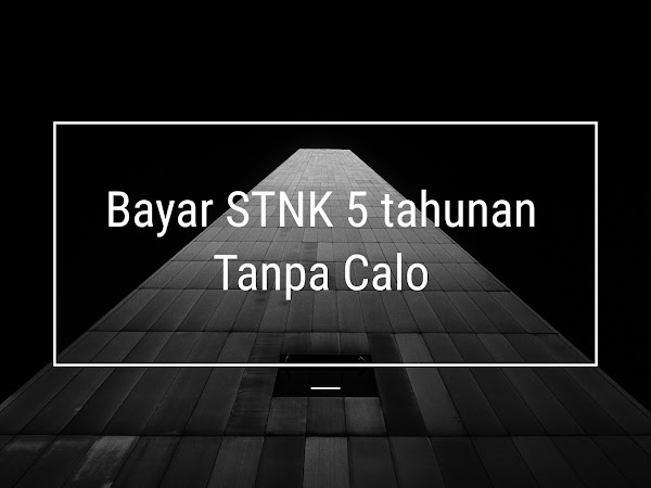 Bayar STNK 5 tahunan tanpa calo 
