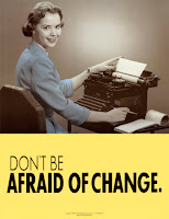 Do not be afraid of change