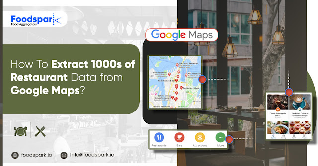 How To Extract 1000s of Restaurant Data from Google Maps?