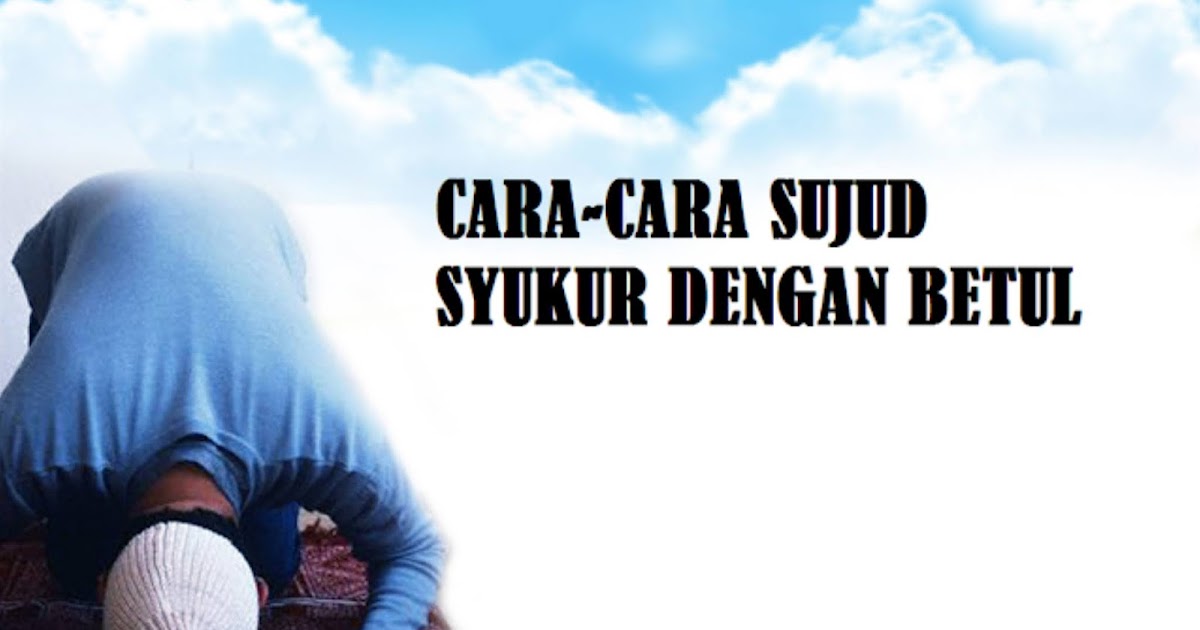 Himpunan Serta Panduan Solat Sunat Sujud Syukur Youtube