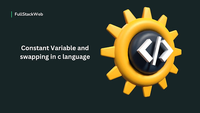 Constant Variable and swapping in c language.