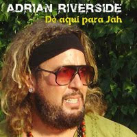 Adrian Riverside De aquí para Jah