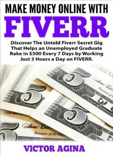 Make Money Online With Fiverr_ Discover The Untold Fiverr Secret Gig That Helps an Unemployed Graduate Rake in $500 Every 7 Days by Working Just 3 Hours a Day on FIVERR. ( PDFDrive )