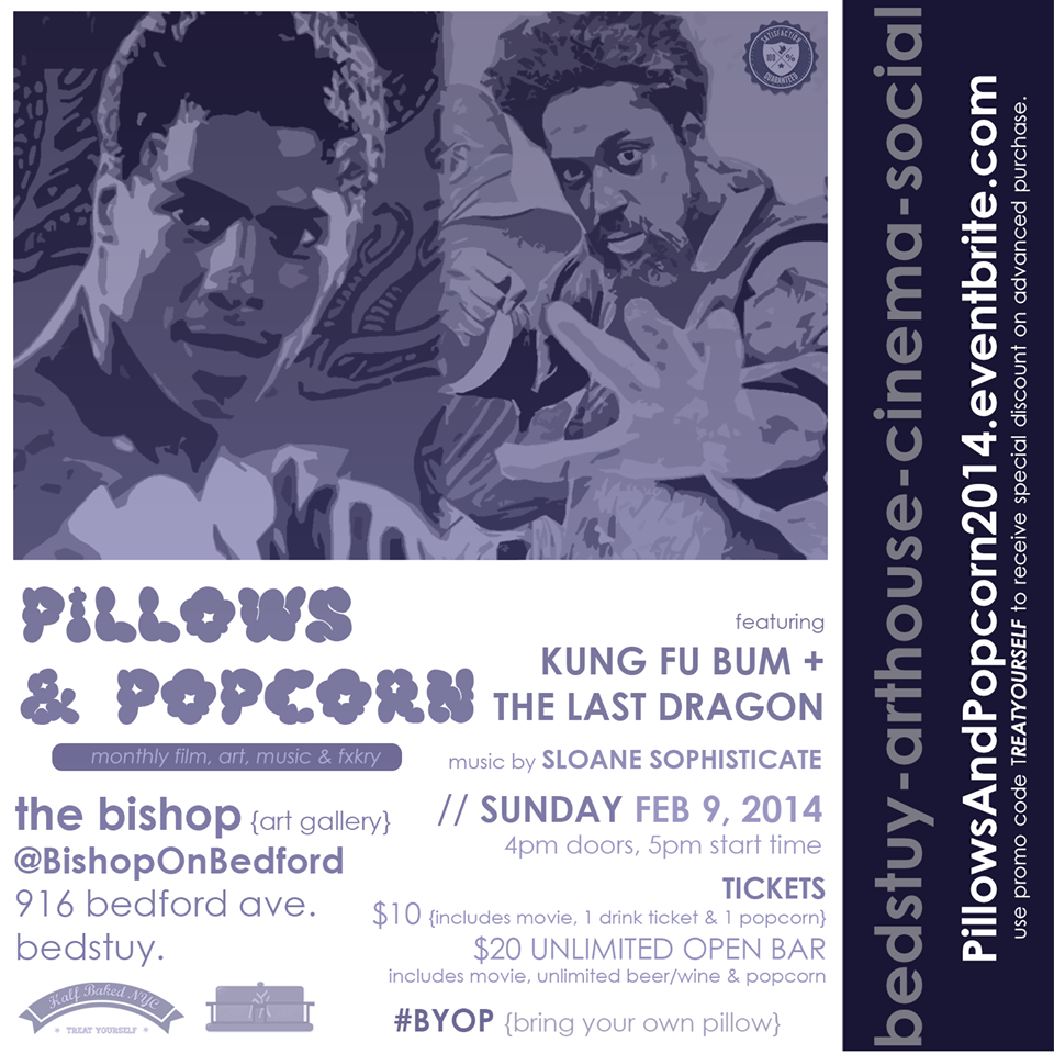 http://www.eventbrite.com/e/pillows-popcorn-vol2-nowplaying-the-last-dragon-kung-fu-bum-2914-tickets-9948491205