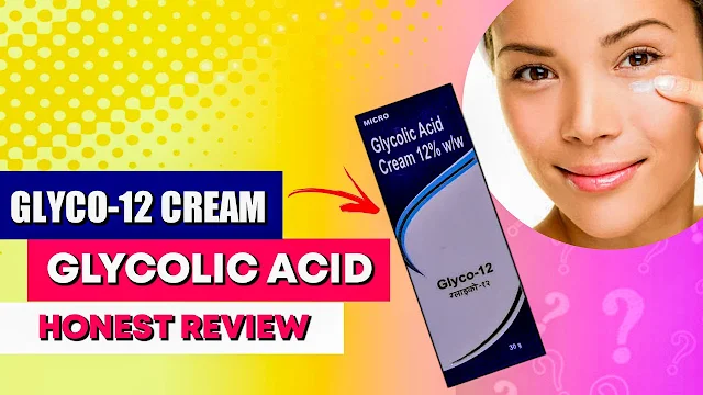 Glycolic acid cream 12 benefits in Hindi