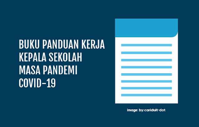 Buku Panduan Kerja Kepala Sekolah/Madrasah Dimasa Pandemi Virus Covid-19