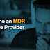 How MSPs Can Become Managed Detection And Response (MDR) Providers