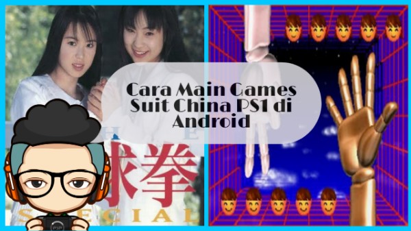 Cara Bermain Games Suit China PS1 di Hp Android