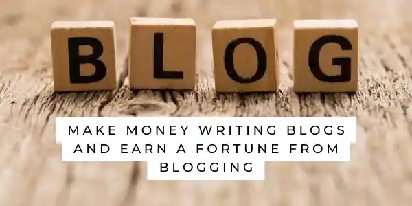 blogs and earn a fortune from blogging