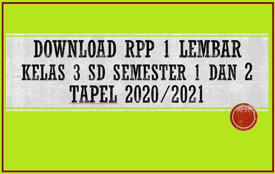 Donwload Contoh RPP 1 Lembar Kelas 3 SD Semester 1 dan 2 Tapel 2020/2021