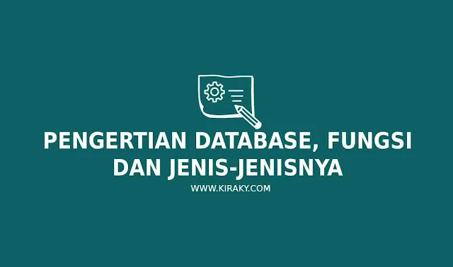 Pengertian Database, Fungsi Dan Jenis-jenisnya