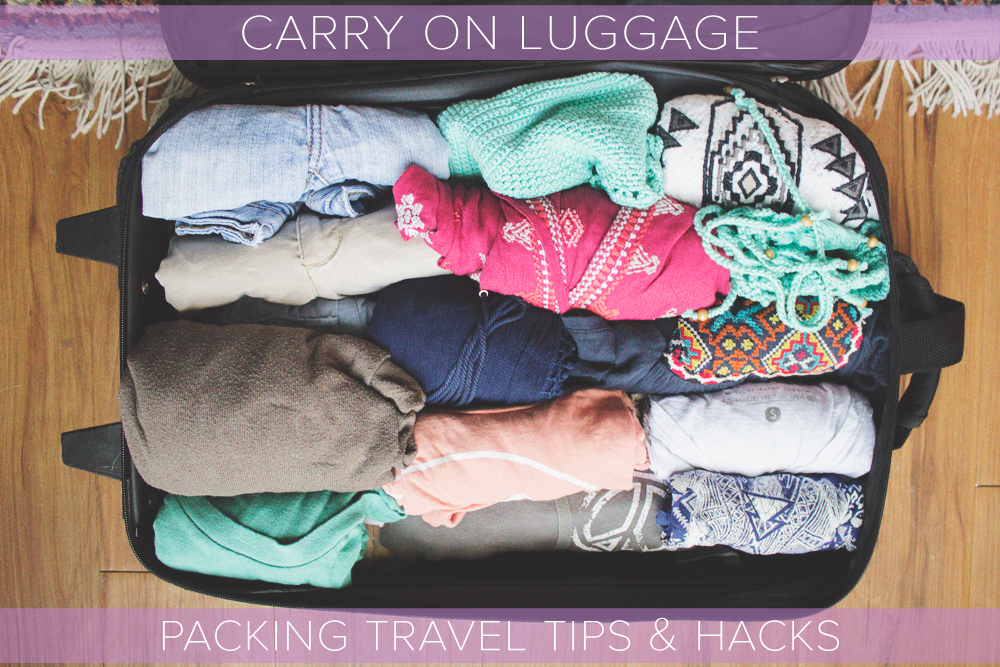Carry On Luggage Packing Travel Tips & Hacks - The Wanderful Soul