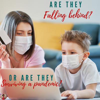 They're Not "Falling Behind..." They're Surviving a Pandemic! This blog post lists some challenges and ideas for helping children through a pandemic.