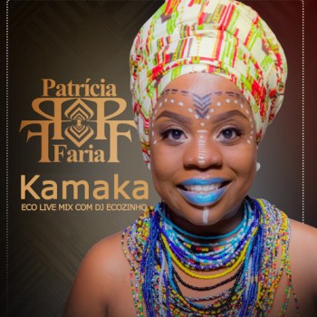 Patrícia Faria - Kamaka [Exclusivo 2019] (Download Mp3)