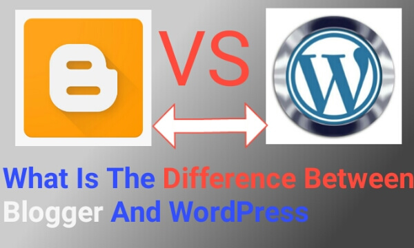 Difference Between Blogger And WordPress