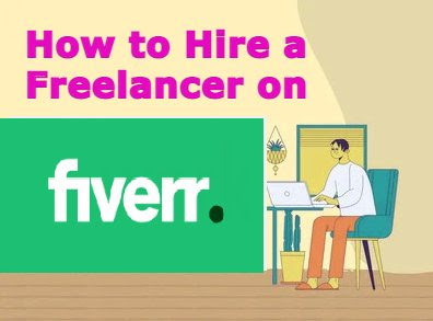 How to hire a freelancer on fiverr