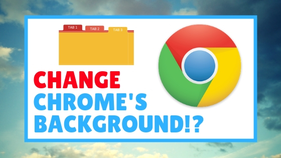How To Change The Background Of Google Chrome Homepage Easily