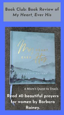 Book cover of My Heart, Ever His; text: Book Club Book Review of My Heart, Ever His; Read 40 beautiful prayers for women by Barbara Rainey