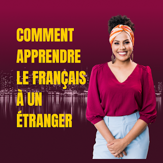 Comment apprendre le français à un étranger