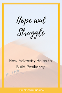 Hope and Struggle | Most of the time we make plans to avoid struggle, discomfort and hardship--but it's also the thing that helps us cultivate hope and optimism. Find out how to turn adversity into your friend!