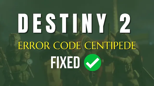 Destiny 2 Error Code Centipede