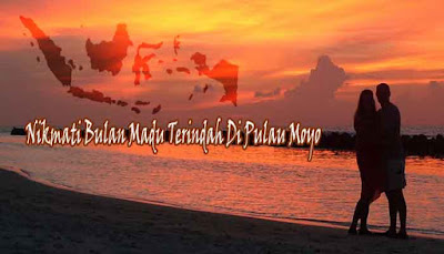 Nikmati Bulan Madu Terindah Di Pulau Moyo  