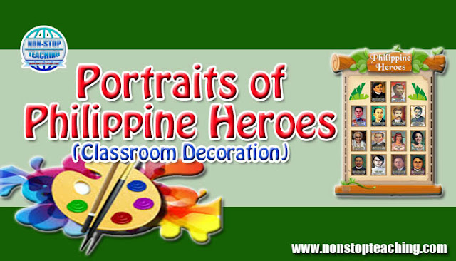 Portraits of Philippine Heroes (Classroom Decoration)