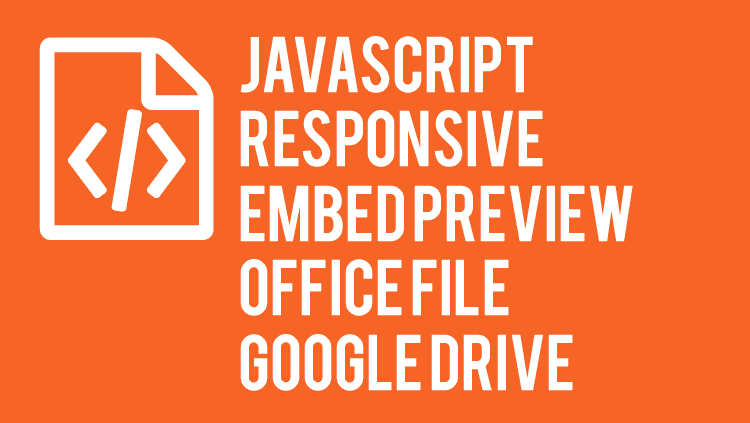 Javascript Responsive Embed Preview Office File Google Drive