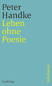 Leben ohne Poesie: Gedichte (suhrkamp taschenbuch)