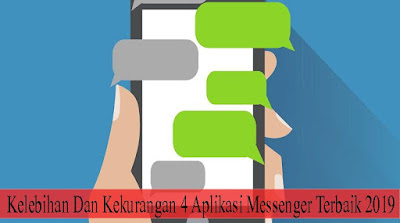 Kelebihan Dan Kekurangan 4 Aplikasi Messenger Terbaik