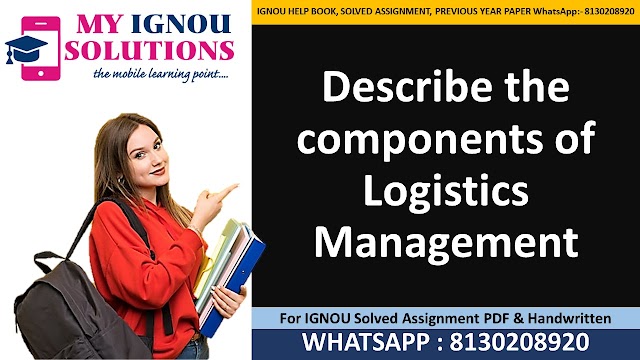 Describe the components of Logistics Management