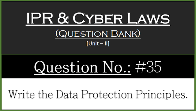 Write the Data Protection Principles.