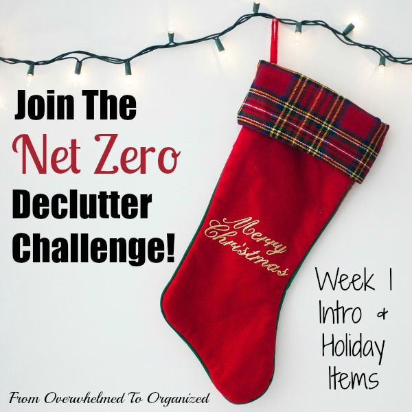 Week 1 - Introduction And Holiday Items {Net Zero Clutter Challenge 2016}