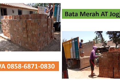 Bayar di Lokasi! 0858-6871-0830 Jual Bata Merah Jogja | Produksi Bata AT dan Press Yogyakarta